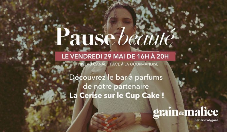 Pause Beauté chez Grain de Malice ce vendredi !