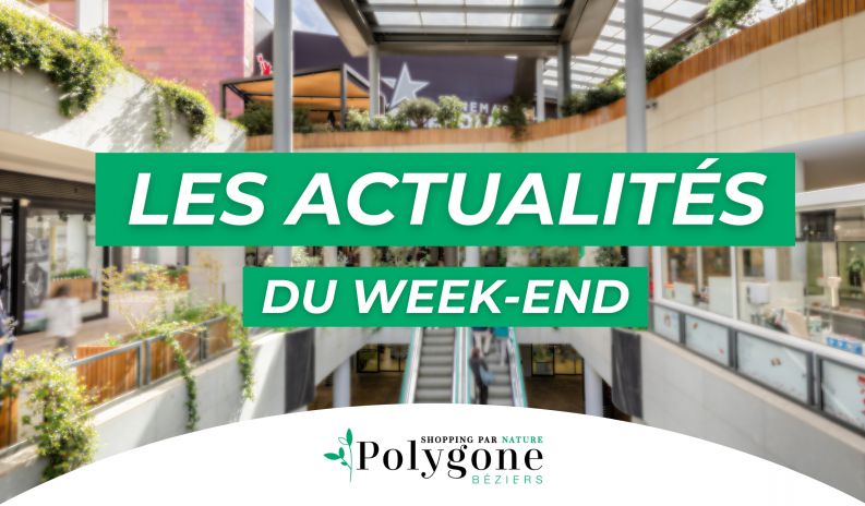 Les actualités du week-end au Polygone Béziers