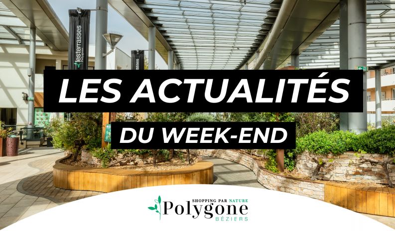 Ce week-end au Polygone Béziers : Miss Béziers, Loto des terrasses et animations spéciales Fête des Pères